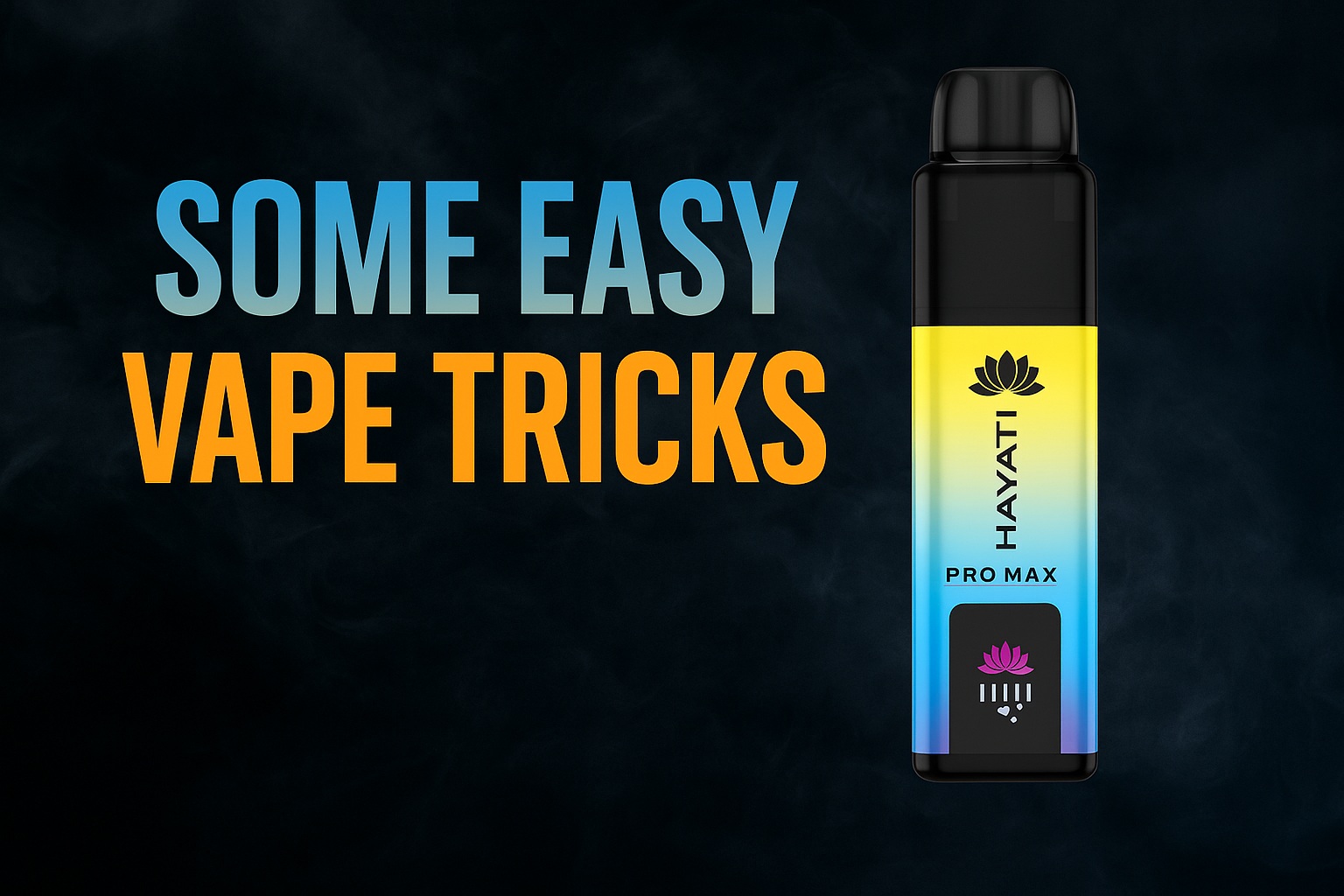 Some easy vape tricks